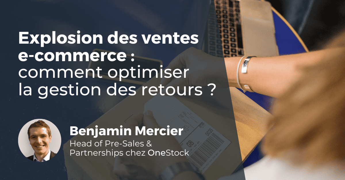 Explosion ventes en ligne et retours – L’omnicanal comme réponse