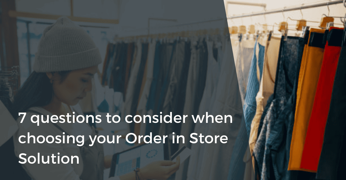 7-questions-to-consider-when-choosing-order-in-store-solution
