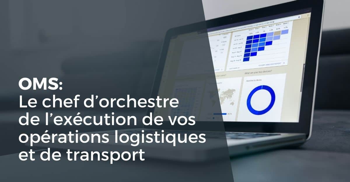 oms-chef-dorchestre-execution-operations-logistiques-transport