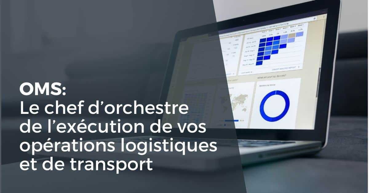 oms-chef-dorchestre-execution-operations-logistiques-transport