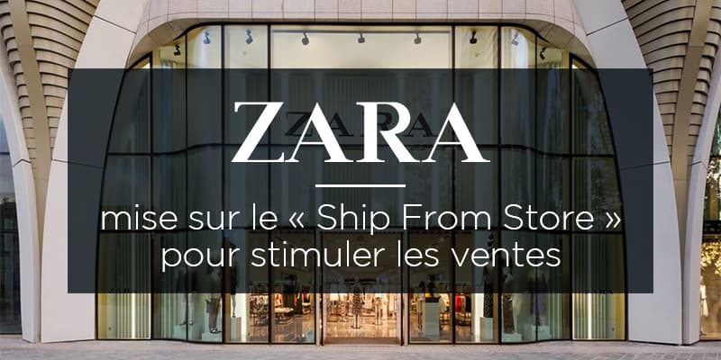 Stratégie omnicanale et Ship from Store de Zara Inditex