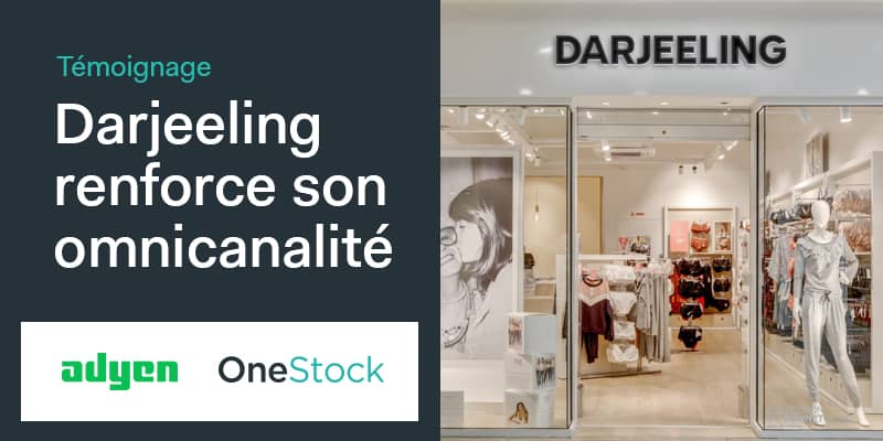 Partenariat omnicanal avec Adyen pour déployer l'Order in Store Darjeeling