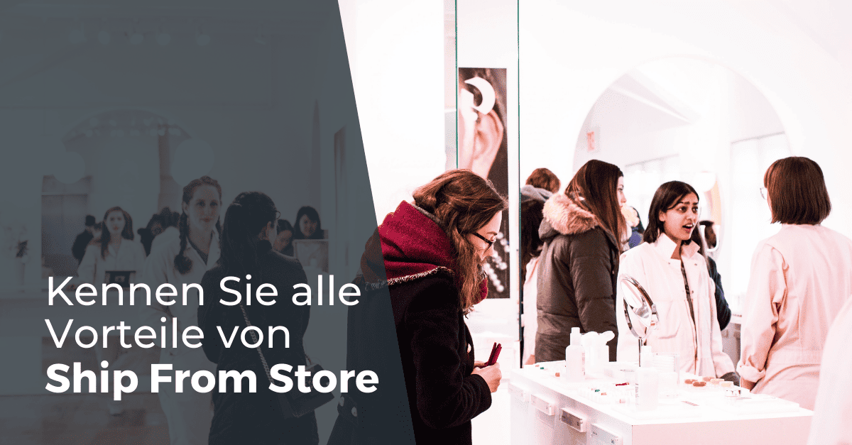 Zoom auf die Vorteile der Omnichannel-Lösung Ship from Store OneStock