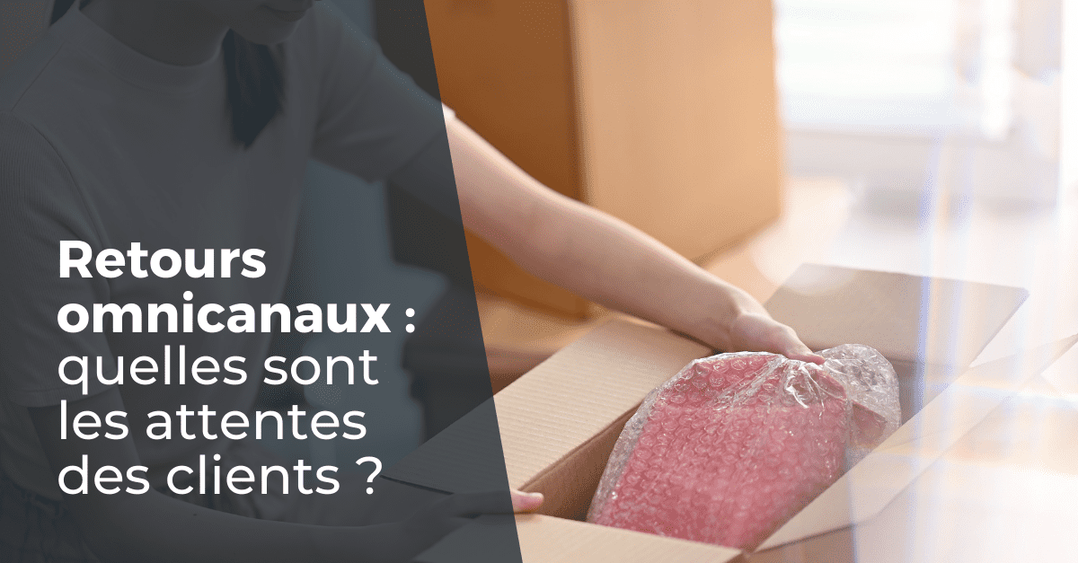 retours-omnicanaux-attentes-clients