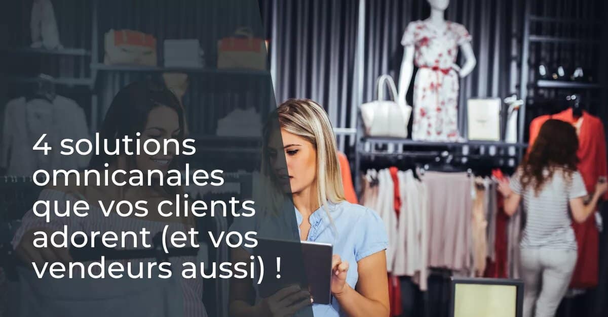 solutions-omnicanal-clients-vendeurs