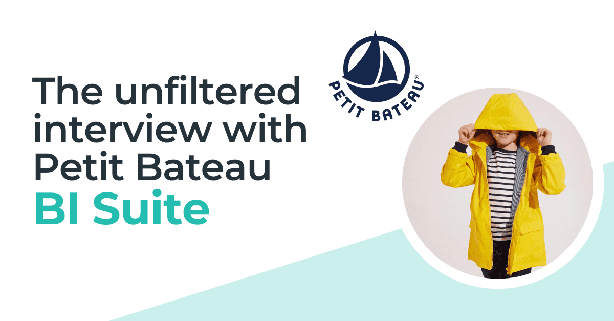 BI Suite: The unfiltered interview with Petit Bateau