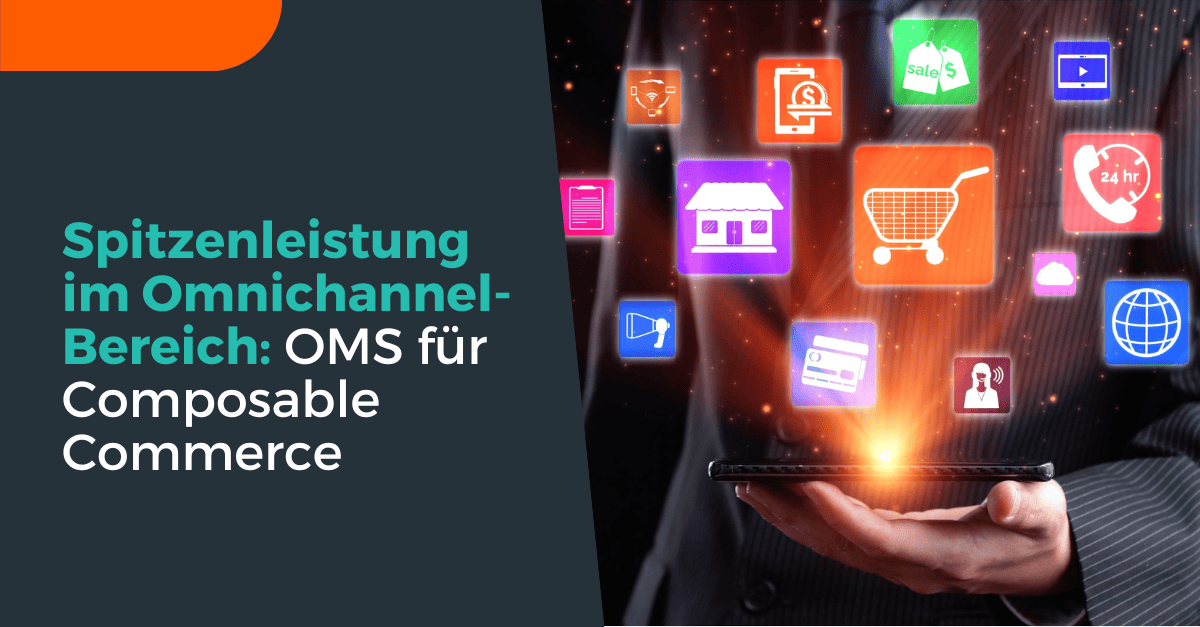 Omnichannel excellence: Order Management Systems for composable commerce